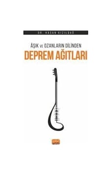 Deprem Ağıtları - Aşık ve Ozanların Dilinden - Hasan Kızıldağ - Nobel Bilimsel Eserler Deprem Ağıtları - Aşık ve Ozanların Dilinden - Hasan Kızıldağ - Nobel Bilimsel Eserler
