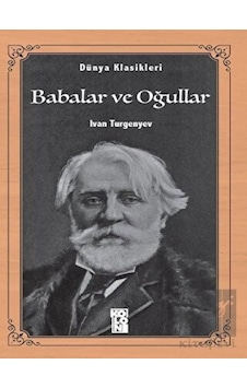 Babalar ve Oğullar-Dünya Klasikleri - Ivan Sergeyeviç Turgenyev - Koloni Kitap Babalar ve Oğullar-Dünya Klasikleri - Ivan Sergeyeviç Turgenyev - Koloni Kitap