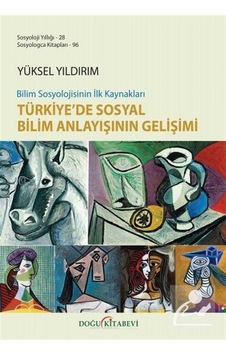 Türkiye'de Sosyal Bilim Anlayışının Gelişimi / Yüksel Yıldırım