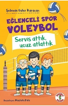 Servis Attık Ucuz Atlattık - Eğlenceli Spor Voleybol - Şebnem Güler Karacan - Sihirli Kalem Servis Attık Ucuz Atlattık - Eğlenceli Spor Voleybol - Şebnem Güler Karacan - Sihirli Kalem