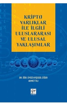 Kripto Varlıklar İle İlgili Uluslararası ve Ulusal Yaklaşımlar...