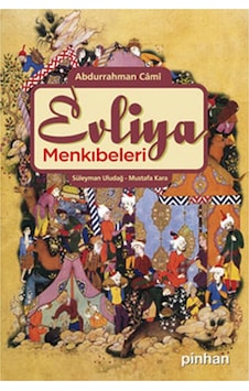 Evliya Menkıbeleri - Abdurrahman Cami - Pinhan Yayıncılık Evliya Menkıbeleri - Abdurrahman Cami - Pinhan Yayıncılık