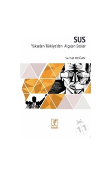 Sus - Yükselen Türkiyeden Alçalan Sesler - Serhat Doğan - Hitabevi