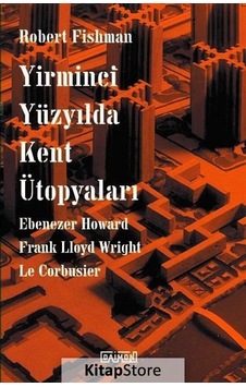 Yirminci Yüzyılda Kent Ütopyaları - Robert Fishman - Daimon