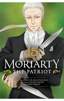 Moriarty The Patriot. Volume 15 - Moriarty The Patriot Moriarty The Patriot. Volume 15 - Moriarty The Patriot