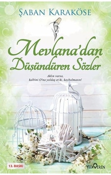 Mevlana'dan Düşündüren Sözler - Şaban Karaköse - Yediveren Yayınları Mevlana'dan Düşündüren Sözler - Şaban Karaköse - Yediveren Yayınları