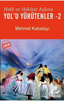 Hakk Ve Hakikat Aşkına Yol'u Yürütenler 2 / Mehmet Kabadayı Hakk Ve Hakikat Aşkına Yol'u Yürütenler 2 / Mehmet Kabadayı