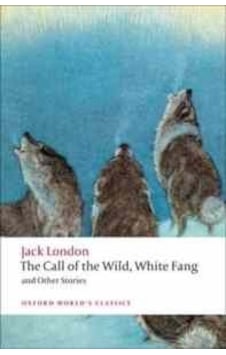 The Call Of The Wild. White Fang And Other Stories The Call Of The Wild. White Fang And Other Stories