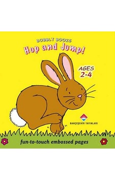 Bobbly Books - Hop and Jump!- Bahçeşehir Yayınları Bobbly Books - Hop and Jump!- Bahçeşehir Yayınları