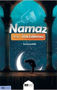 Namaz Asla Terkedilmez - Eşref Hamza İnan - Siyer Yayınları Namaz Asla Terkedilmez - Eşref Hamza İnan - Siyer Yayınları
