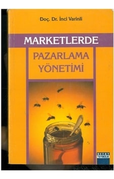 Marketlerde Pazarlama Yönetimi İnci Varinli 2.El İadesiz Marketlerde Pazarlama Yönetimi İnci Varinli 2.El İadesiz