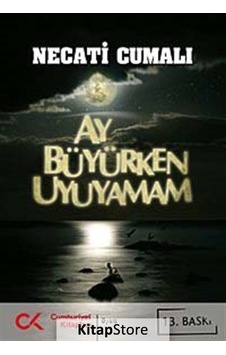 Ay Büyürken Uyuyamam -Bütün Eserleri 5- - Necati Cumalı