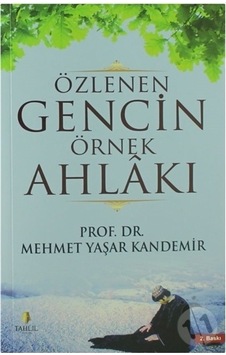 Özlenen Gencin Örnek Ahlakı  - M. Yaşar Kandemir  - Tahlil Yayınları