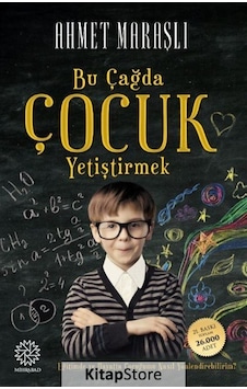 Bu Çağda Çocuk Yetiştirmek - Ahmet Maraşlı - Mihrabad Yayınları Bu Çağda Çocuk Yetiştirmek - Ahmet Maraşlı - Mihrabad Yayınları