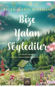 Bize Yalan Söylediler / Ellen Marie Wiseman Bize Yalan Söylediler / Ellen Marie Wiseman