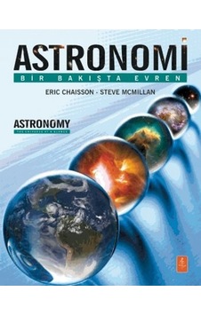 Astronomi - Bir Bakışta Evren - Astronomy - The Universe At A Glance - Eric Chaisson - Steve Mcmillan - Nobel Yaşam Astronomi - Bir Bakışta Evren - Astronomy - The Universe At A Glance - Eric Chaisson - Steve Mcmillan - Nobel Yaşam