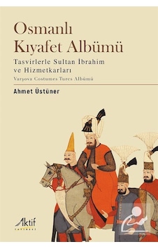 Osmanlı Kıyafet Albümü / Ahmet Üstüner