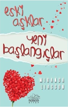 Eski Aşklar Yeni Başlangıçlar - Miranda Liasson - Nemesis Kitap