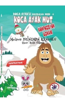 Koca Ayaklı Maceralar Dizisi 4 - Koca Ayak Mut Kompozisyon Uzmanı Koca Ayaklı Maceralar Dizisi 4 - Koca Ayak Mut Kompozisyon Uzmanı
