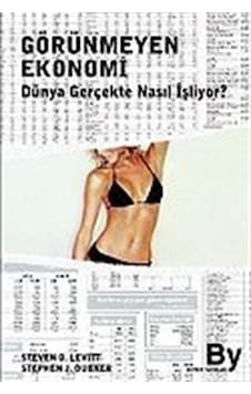 Görünmeyen Ekonomi - Dünya Gerçekte Nasıl İşliyor? - Steven D. Levitt - Boyner Yayınları Görünmeyen Ekonomi - Dünya Gerçekte Nasıl İşliyor? - Steven D. Levitt - Boyner Yayınları