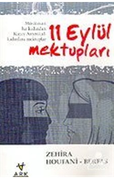 11 Eylül Mektupları Müslüman Bir Kadından Kuzey Amerikalı Kadınlara Mektuplar- Ark Kitapları 11 Eylül Mektupları Müslüman Bir Kadından Kuzey Amerikalı Kadınlara Mektuplar- Ark Kitapları