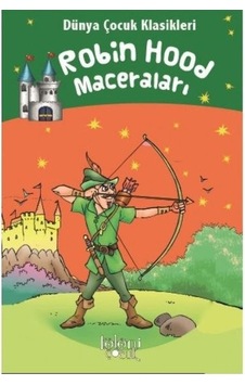 Robin Hood Maceraları - Dünya Çocuk Klasikleri - Howard Pyle - Koloni Çocuk Yayınları Robin Hood Maceraları - Dünya Çocuk Klasikleri - Howard Pyle - Koloni Çocuk Yayınları