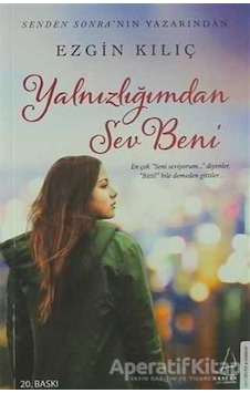 Yalnızlığımdan Sev Beni - Ezgin Kılıç - Destek Yayınları Yalnızlığımdan Sev Beni - Ezgin Kılıç - Destek Yayınları