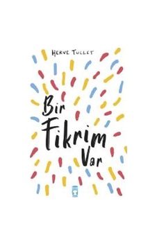 Bir Fikrim Var - Herve Tullet - Timaş Çocuk Bir Fikrim Var - Herve Tullet - Timaş Çocuk
