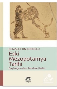 Eski Mezopotamya Tarihi Başlangıcından Perslere Kadar / Kemale... 9789750503900 Eski Mezopotamya Tarihi Başlangıcından Perslere Kadar / Kemale... 9789750503900