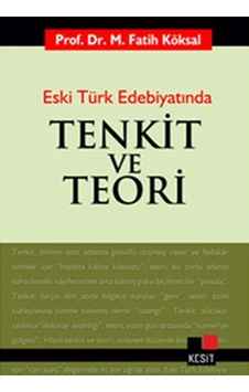 Eski Türk Edebiyatında Tenkit ve Teori - Mehmet F. Köksal - Kesit Yayınları Eski Türk Edebiyatında Tenkit ve Teori - Mehmet F. Köksal - Kesit Yayınları