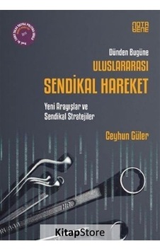 Dünden Bugüne Uluslararası Sendikal Hareket - Ceyhun Güler - Nota Bene Yayınları Dünden Bugüne Uluslararası Sendikal Hareket - Ceyhun Güler - Nota Bene Yayınları