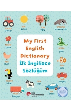 My First English Dictionary / İlk İngilizce Sözlüğüm İngilizce...