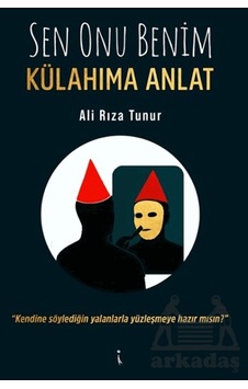 Sen Onu Benim Külahıma Anlat İkinci Adam Yayınları Sen Onu Benim Külahıma Anlat İkinci Adam Yayınları