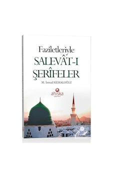 Faziletleriyle Salevat-I Şerifeler - M. Ismail Kemaloğlu N11.4948