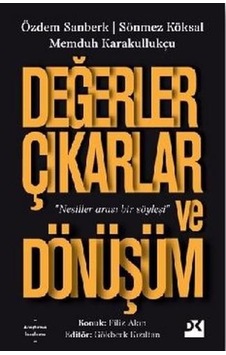 Değerler Çıkarlar ve Dönüşüm - Memduh Karakullukçu - Doğan Kitap