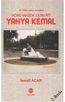 Kökü Mazide Olan Ati Yahya Kemal / İsmail Acar