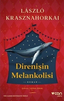 Direnişin Melankolisi - Laszlo Krasznahorkai - Can Yayınları Direnişin Melankolisi - Laszlo Krasznahorkai - Can Yayınları