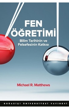 Fen Öğretimi - Michael R. Matthews - Boğaziçi Üniversitesi Yayınevi