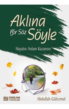 Aklına Bir Söz Söyle - Abdullah Gülcemal 9786053026242