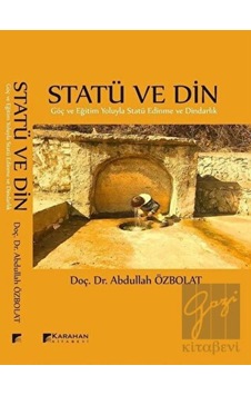Statü ve Din - Abdullah Özbolat - Karahan Kitabevi Statü ve Din - Abdullah Özbolat - Karahan Kitabevi