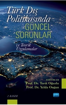 Türk Dış Politikasında Güncel Sorunlar ve Teorik Uygulamalar- Nobel Akademik Yayıncılık Türk Dış Politikasında Güncel Sorunlar ve Teorik Uygulamalar- Nobel Akademik Yayıncılık