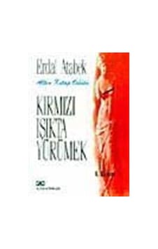 Kırmızı Işıkta Yürümek / Erdal Atabek