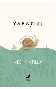 Yavaş La! - A. Nedim Atilla - Sakin Kitap Yavaş La! - A. Nedim Atilla - Sakin Kitap