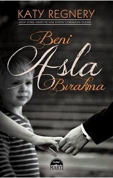 Beni Asla Bırakma Katy Regnery Martı Yayınları