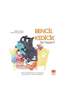 Bencil Kedicik Ne Yapsın? - Audrey Bouquet - Uçan Fil Bencil Kedicik Ne Yapsın? - Audrey Bouquet - Uçan Fil