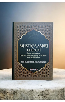 Mustafa Sabri Efendi İslam Mütefekkiri, Küresel Âlim Ve Osmanlı Devleti'nin Eski Şeyhülislâmı