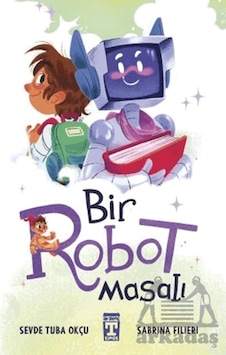 Bir Robot Masalı İlk Genç Timaş Bir Robot Masalı İlk Genç Timaş