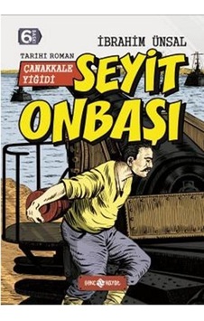 Bizim Kahramanlarımız 5-Çanakkale Yiğidi Seyit Onbaşı - İbrahim Ünsal - Genç Hayat