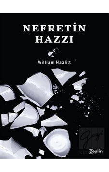 Nefretin Hazzı - William Hazlitt - Zeplin Kitap Nefretin Hazzı - William Hazlitt - Zeplin Kitap