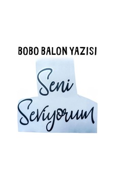 Bobo Balon Yazısı Renkli Transfer Folyo Yazı Seni Seviyorum- Siyah Bobo Balon Yazısı Renkli Transfer Folyo Yazı Seni Seviyorum- Siyah